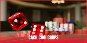 cach-choi-craps