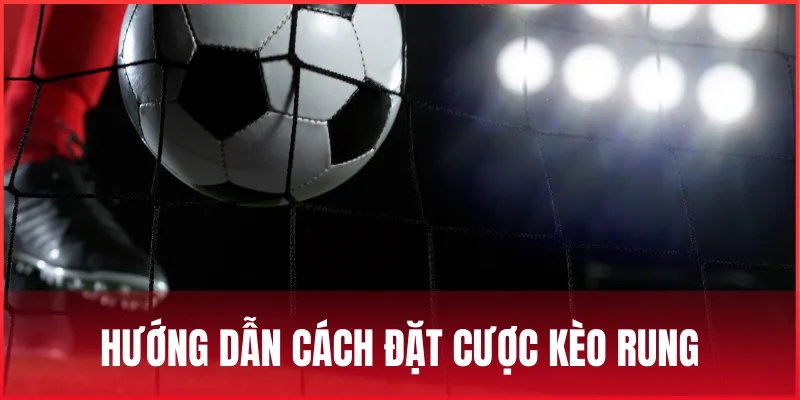 cach-choi-keo-rung-bong-da-la-gi
