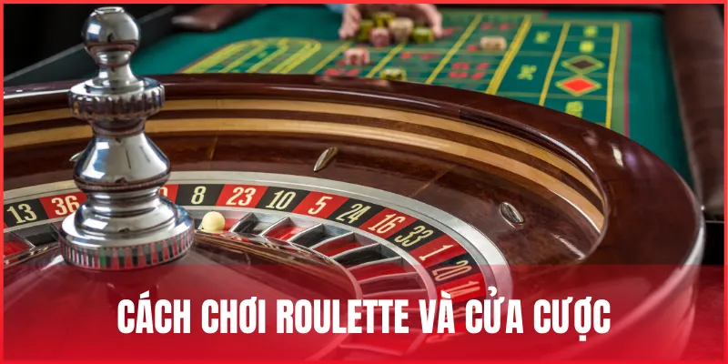 Cách chơi Roulette: Tìm hiểu luật và chiến thuật cơ bản 2 cach-choi-roulette-va-cua-cuoc-pho-bien