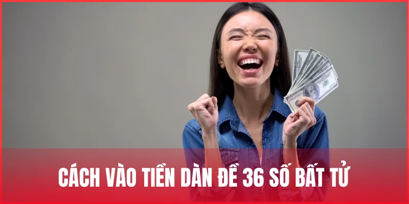 Cách nuôi dàn đề 36 số bất tử VIP trong 2,3,5 ngày luôn trúng 4 cach-vao-tien-dan-de-36-so-bat-tu