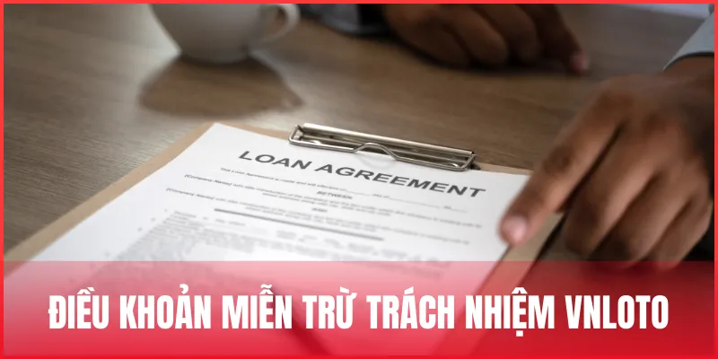 Miễn trừ trách nhiệm VNLOTO – Quy định cần hiểu rõ 2 dieu-khoan-chinh-sach-mien-tru-trach-nhiem-vnloto