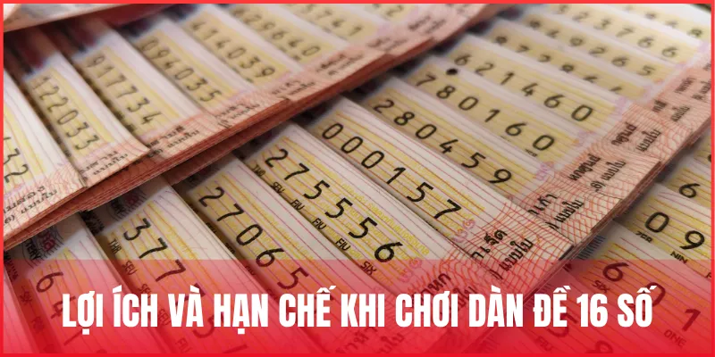 Hướng dẫn nuôi dàn đề 16 số miễn phí hôm nay và ngày mai 3 loi-ich-va-han-che-khi-choi-dan-de-16-so