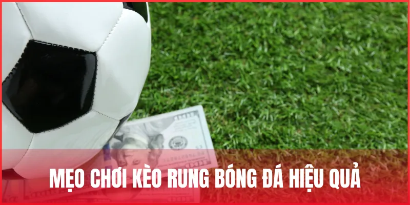 meo-choi-keo-rung-bong-da-la-gi