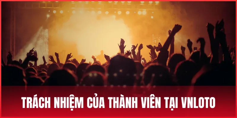 Miễn trừ trách nhiệm VNLOTO – Quy định cần hiểu rõ 3 mien-tru-trach-nhiem-vnloto-trach-nhiem-thanh-vien