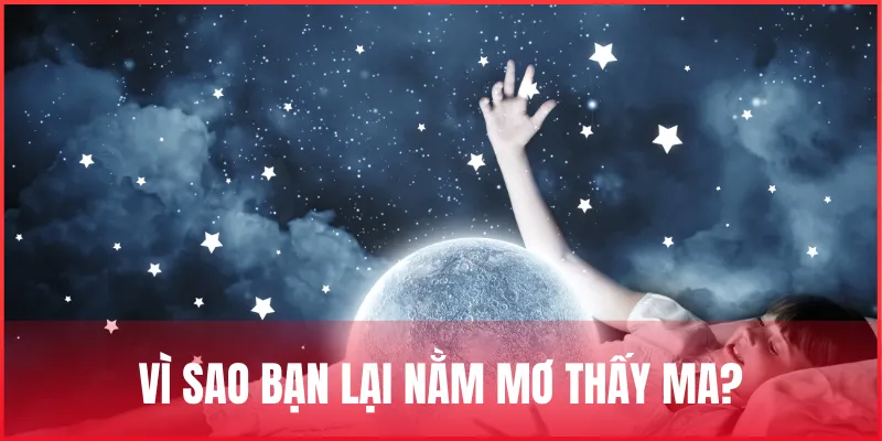 Mơ thấy ma là số mấy? Giải mã chiêm bao và con số may mắn 3 mo-thay-ma-la-so-may-vi-sao-mo-thay-ma