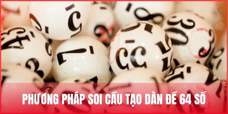 Hướng dẫn lập dàn đề 64 số chuẩn thắng lớn hôm nay 2 phuong-phap-soi-cau-dan-de-64-so